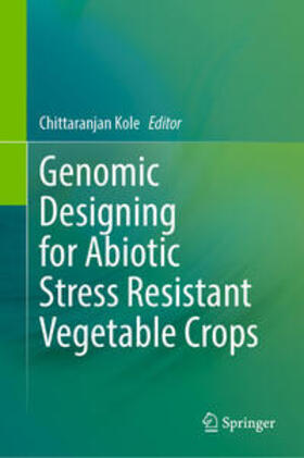 Kole |  Genomic Designing for Abiotic Stress Resistant Vegetable Crops | eBook | Sack Fachmedien