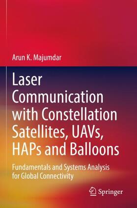 Majumdar |  Laser Communication with Constellation Satellites, UAVs, HAPs and Balloons | Buch |  Sack Fachmedien