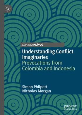 Morgan / Philpott |  Understanding Conflict Imaginaries | Buch |  Sack Fachmedien