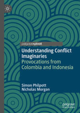 Philpott / Morgan |  Understanding Conflict Imaginaries | eBook | Sack Fachmedien