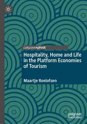 Roelofsen |  Hospitality, Home and Life in the Platform Economies of Tourism | Buch |  Sack Fachmedien