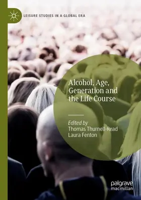 Fenton / Thurnell-Read |  Alcohol, Age, Generation and the Life Course | Buch |  Sack Fachmedien