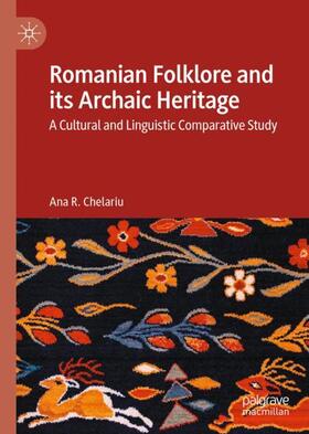 Chelariu |  Romanian Folklore and its Archaic Heritage | Buch |  Sack Fachmedien