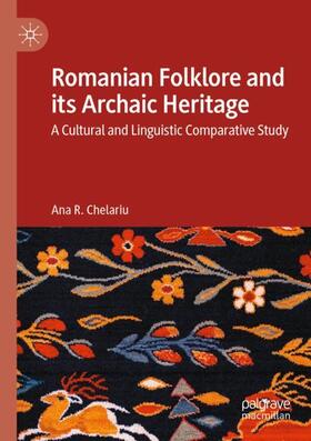 Chelariu |  Romanian Folklore and its Archaic Heritage | Buch |  Sack Fachmedien