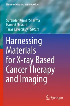 Sharma / Kavetskyy / Nosrati |  Harnessing Materials for X-ray Based Cancer Therapy and Imaging | Buch |  Sack Fachmedien