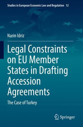 Idriz |  Legal Constraints on EU Member States in Drafting Accession Agreements | Buch |  Sack Fachmedien