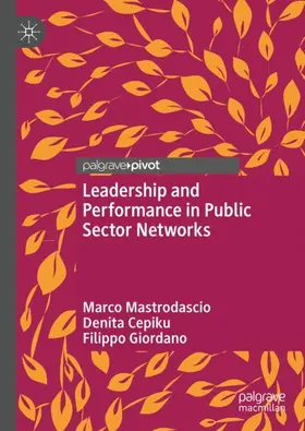 Mastrodascio / Giordano / Cepiku |  Leadership and Performance in Public Sector Networks | Buch |  Sack Fachmedien