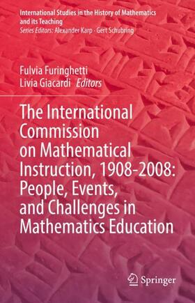 Giacardi / Furinghetti |  The International Commission on Mathematical Instruction, 1908-2008: People, Events, and Challenges in Mathematics Education | Buch |  Sack Fachmedien