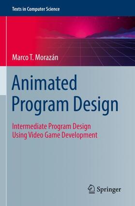 Morazán |  Animated Program Design | Buch |  Sack Fachmedien