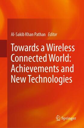 Pathan |  Towards a Wireless Connected World: Achievements and New Technologies | Buch |  Sack Fachmedien