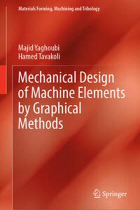 Yaghoubi / Tavakoli |  Mechanical Design of Machine Elements by Graphical Methods | eBook | Sack Fachmedien
