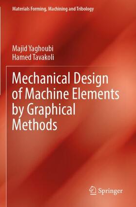 Tavakoli / Yaghoubi |  Mechanical Design of Machine Elements by Graphical Methods | Buch |  Sack Fachmedien