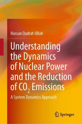 Qudrat-Ullah |  Understanding the Dynamics of Nuclear Power and the Reduction of CO2 Emissions | Buch |  Sack Fachmedien