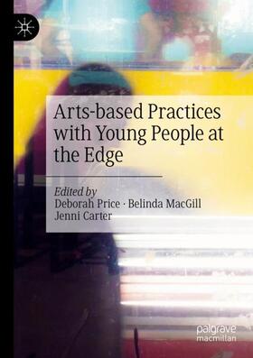 Price / Carter / MacGill |  Arts-based Practices with Young People at the Edge | Buch |  Sack Fachmedien