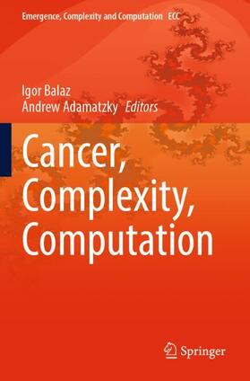 Adamatzky / Balaz |  Cancer, Complexity, Computation | Buch |  Sack Fachmedien