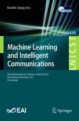 Jiang |  Machine Learning and Intelligent Communications | Buch |  Sack Fachmedien