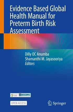 Jayasooriya / Anumba |  Evidence Based Global Health Manual for Preterm Birth Risk Assessment | Buch |  Sack Fachmedien