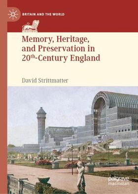 Strittmatter |  Memory, Heritage, and Preservation in 20th-Century England | Buch |  Sack Fachmedien