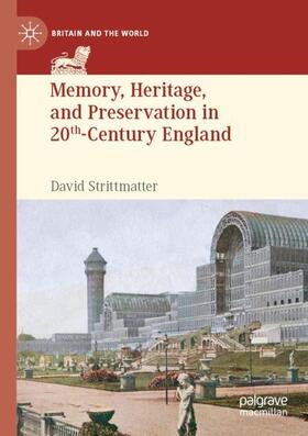 Strittmatter |  Memory, Heritage, and Preservation in 20th-Century England | Buch |  Sack Fachmedien