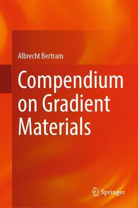 Bertram |  Compendium on Gradient Materials | Buch |  Sack Fachmedien