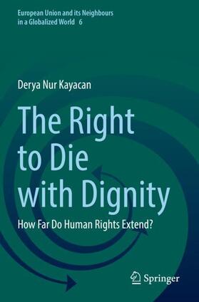 Kayacan |  The Right to Die with Dignity | Buch |  Sack Fachmedien