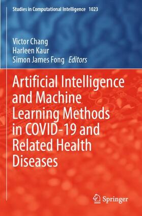 Chang / Fong / Kaur |  Artificial Intelligence and Machine Learning Methods in COVID-19 and Related Health Diseases | Buch |  Sack Fachmedien