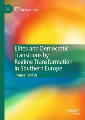 Tzortzis |  Elites and Democratic Transitions by Regime Transformation in Southern Europe | Buch |  Sack Fachmedien