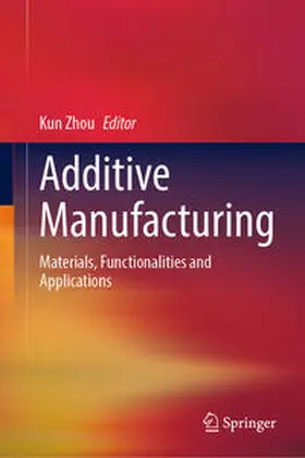 Zhou |  Additive Manufacturing | eBook | Sack Fachmedien