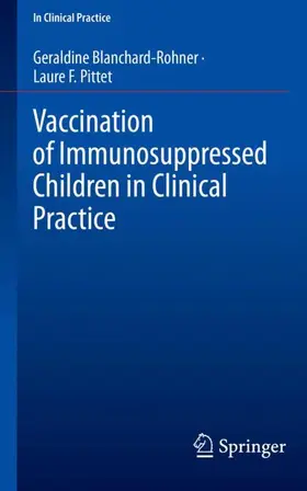 Pittet / Blanchard-Rohner |  Vaccination of Immunosuppressed Children in Clinical Practice | Buch |  Sack Fachmedien