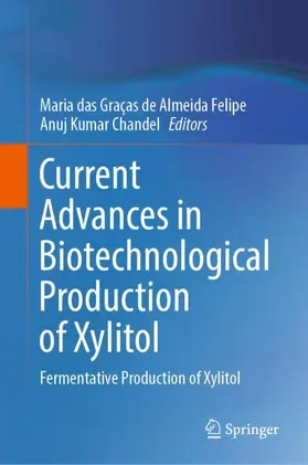 Chandel / de Almeida Felipe |  Current Advances in Biotechnological Production of Xylitol | Buch |  Sack Fachmedien