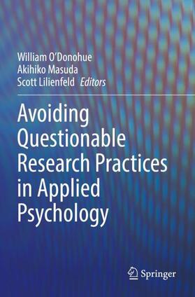 O'Donohue / Lilienfeld / Masuda |  Avoiding Questionable Research Practices in Applied Psychology | Buch |  Sack Fachmedien