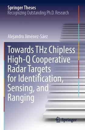 Jiménez-Sáez |  Towards THz Chipless High-Q Cooperative Radar Targets for Identification, Sensing, and Ranging | Buch |  Sack Fachmedien