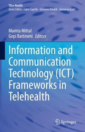 Battineni / Mittal |  Information and Communication Technology (ICT) Frameworks in Telehealth | Buch |  Sack Fachmedien