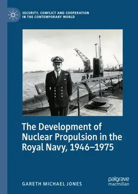 Jones |  The Development of Nuclear Propulsion in the Royal Navy, 1946-1975 | Buch |  Sack Fachmedien