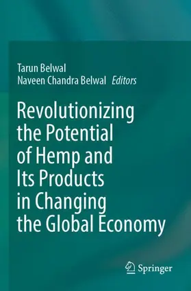 Belwal |  Revolutionizing the Potential of Hemp and Its Products in Changing the Global Economy | Buch |  Sack Fachmedien