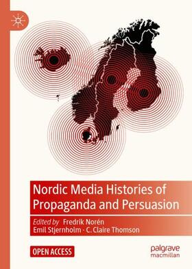 Norén / Thomson / Stjernholm |  Nordic Media Histories of Propaganda and Persuasion | Buch |  Sack Fachmedien