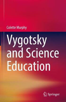 Murphy |  Vygotsky and Science Education | Buch |  Sack Fachmedien