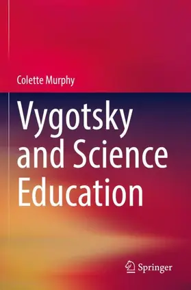 Murphy |  Vygotsky and Science Education | Buch |  Sack Fachmedien