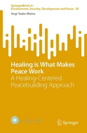 Yoder-Maina |  Healing is What Makes Peace Work | Buch |  Sack Fachmedien