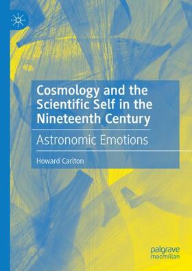 Carlton |  Cosmology and the Scientific Self in the Nineteenth Century | Buch |  Sack Fachmedien