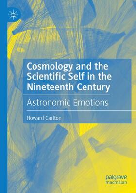 Carlton |  Cosmology and the Scientific Self in the Nineteenth Century | Buch |  Sack Fachmedien