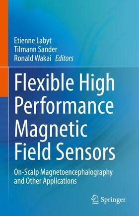 Labyt / Wakai / Sander |  Flexible High Performance Magnetic Field Sensors | Buch |  Sack Fachmedien