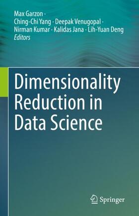 Garzon / Yang / Deng |  Dimensionality Reduction in Data Science | Buch |  Sack Fachmedien