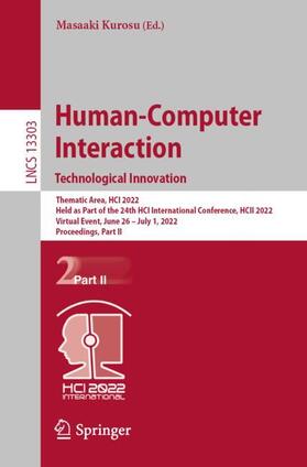 Kurosu | Human-Computer Interaction. Technological Innovation | Buch | 978-3-031-05408-2 | sack.de