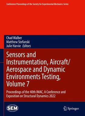 Walber / Harvie / Stefanski |  Sensors and Instrumentation, Aircraft/Aerospace and Dynamic Environments Testing, Volume 7 | Buch |  Sack Fachmedien