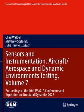 Walber / Harvie / Stefanski |  Sensors and Instrumentation, Aircraft/Aerospace and Dynamic Environments Testing, Volume 7 | Buch |  Sack Fachmedien