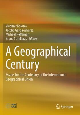 Kolosov / Schelhaas / García-Álvarez |  A Geographical Century | Buch |  Sack Fachmedien