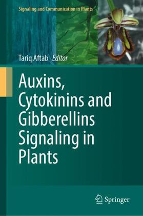 Aftab |  Auxins, Cytokinins and Gibberellins Signaling in Plants | Buch |  Sack Fachmedien