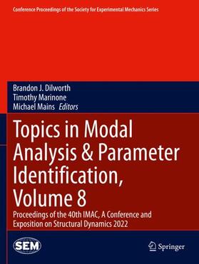 Dilworth / Mains / Marinone |  Topics in Modal Analysis & Parameter Identification, Volume 8 | Buch |  Sack Fachmedien