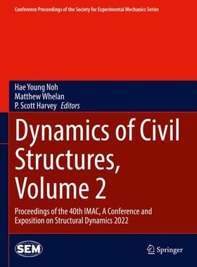 Noh / Harvey / Whelan |  Dynamics of Civil Structures, Volume 2 | Buch |  Sack Fachmedien